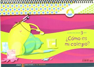 A TU MEDIDA INFANTIL 3 AÑOS CUADERNO ¿COMO ES MI COLEGIO?