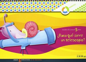 A TU MEDIDA INFANTIL 5 AÑOS CUADERNO ¿PARA QUE SIRVE UN TELESCOPIO?