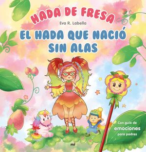HADA DE FRESA. EL HADA QUE NACIO SIN ALAS