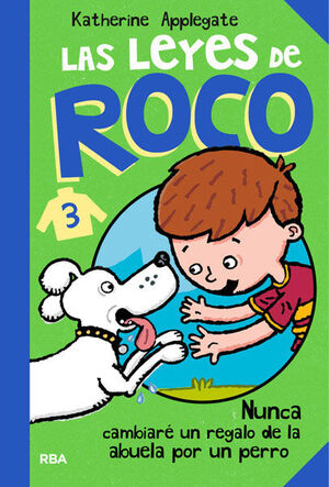 LAS LEYES DE ROCO 3: NUNCA CAMBIARE UN REGALO DE LA ABUELA POR UN PERRO