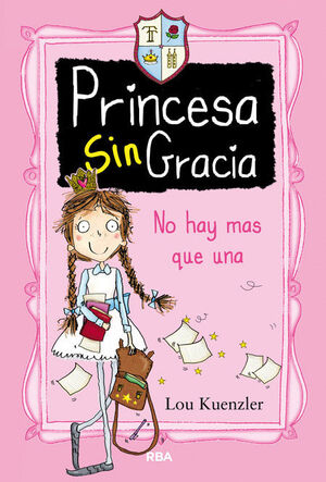 PRINCESA SINGRACIA 1. NO HAY MAS QUE UNA.