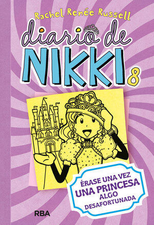 DIARIO DE NIKKI 8: ERASE UNA VEZ UNA PRINCESA ALGO DESAFORTUNADA