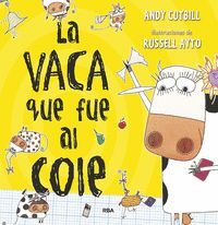 LA VACA QUE PUSO UN HUEVO 2. LA VACA QUE FUE AL COLE