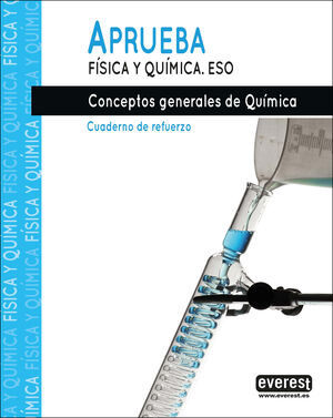 APRUEBA FISICA Y QUIMICA.CONCEPTOS GENERALES DE QUIMICA