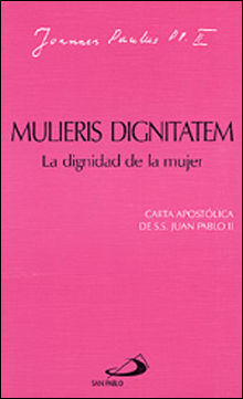 MULIERIS DIGNITATEM. LA DIGNIDAD DE LA MUJER