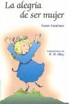 LA ALEGRIA DE SER MUJER