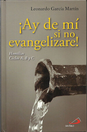 ¡AY DE MI SI NO EVANGELIZARE!