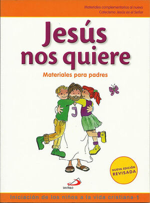 JESUS NOS QUIERE. INICIACION DE LOS NIÑOS A LA VIDA CRISTIANA, 1. MATERIALES PAR