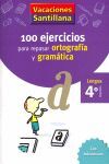 VACACIONES SANTILLANA 4 PRIMARIA 100 EJERCICIOS PARA REPASAR ORTOGRAFIA Y GRAMAT