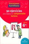 VACACIONES SANTILLANA 6 PRIMARIA 90 EJERCICIOS PARA MEJORAR LA COMPRENSION LECTO