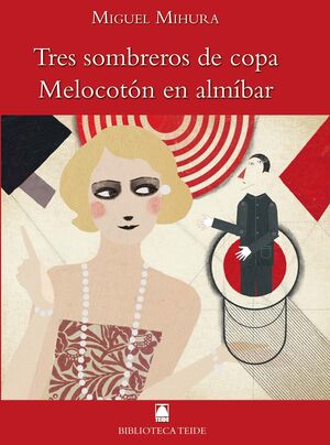 BIBLIOTECA TEIDE 063 - TRES SOMBREROS DE COPA. MELOCOTON EN ALMIBAR -MIGUEL MIHU
