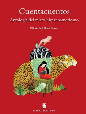 BIBLIOTECA TEIDE 079 - CUENTACUENTOS. ANTOLOGIA DEL CUENTO HISPANOAMERICANO