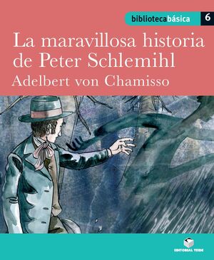 BIBLIOTECA BASICA 06 - LA MARAVILLOSA HISTORIA DE PETER SCHLEMIHL -ADELBERT VON