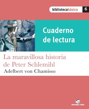 BIBLIOTECA BASICA 06. LA MARAVILLOSA HISTORIA DE PETER SCHLEMIHL (CUADERNO)