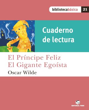BIBLIOTECA BASICA 21. EL PRINCIPE FELIZ (CUADERNO)
