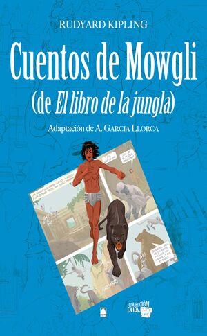 COLECCION DUAL 007 - CUENTOS DE MOWGLI (DE EL LIBRO DE LA JUNGLA)