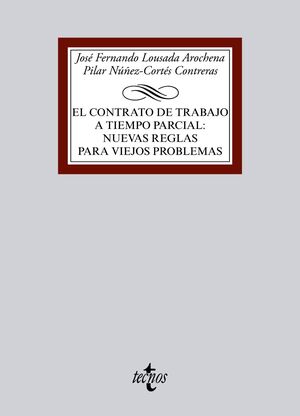 EL CONTRATO DE TRABAJO A TIEMPO PARCIAL: NUEVAS REGLAS PARA VIEJOS PROBLEMAS