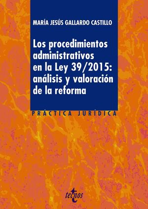 LOS PROCEDIMIENTOS ADMINISTRATIVOS EN LA LEY 39/2015: ANALISIS Y VALORACION DE L