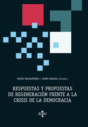 RESPUESTAS Y PROPUESTAS DE REGENERACION FRENTE A LA CRISIS DE LA DEMOCRACIA