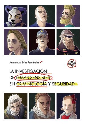 LA INVESTIGACION DE TEMAS SENSIBLES EN CRIMINOLOGIA Y SEGURIDAD