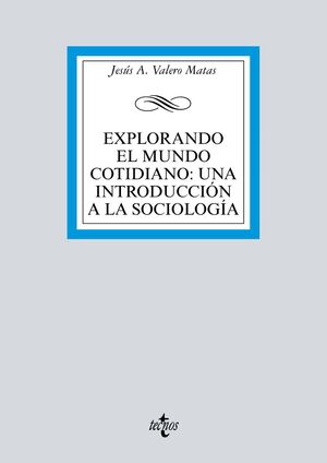 EXPLORANDO EL MUNDO COTIDIANO: UNA INTRODUCCION A LA SOCIOLOGIA