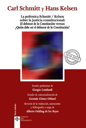 LA POLEMICA SCHMITT/KELSEN SOBRE LA JUSTICIA CONSTITUCIONAL: