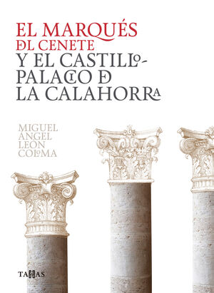 EL MARQUES DEL CENETE Y EL CASTILLO PALACIO DE LA CALAHORRA