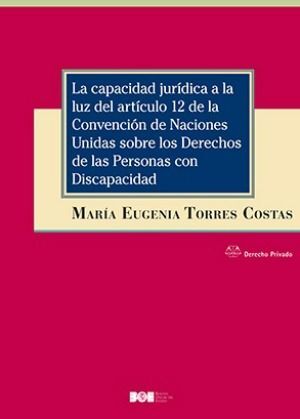 LA CAPACIDAD JURIDICA A LA LUZ DEL ARTICULO 12DE LA CONVENCION DE NACIONES UNIDA