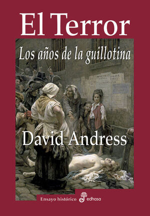 EL TERROR, LOS A¤OS DE LA GUILLOTINA