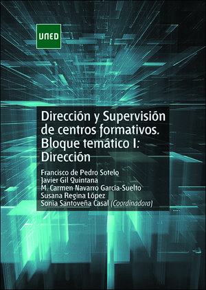 DIRECCION Y SUPERVISION DE CENTROS FORMATIVOS: BLOQUE TEMATICO I: DIRECCION