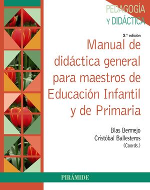 MANUAL DE DIDACTICA GENERAL PARA MAESTROS DE EDUCACION INFANTIL Y DE PRIMARIA