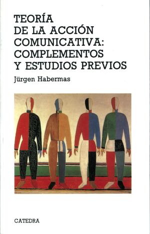 TEORIA DE LA ACCION COMUNICATIVA: COMPLEMENTOS Y ESTUDIOS PREVIOS