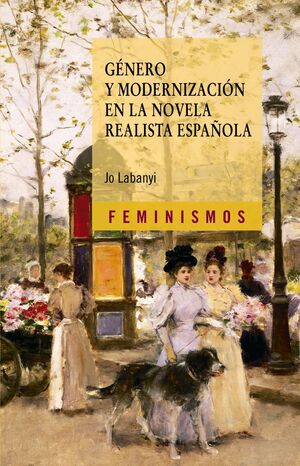 GENERO Y MODERNIZACION EN LA NOVELA REALISTA ESPAÑOLA