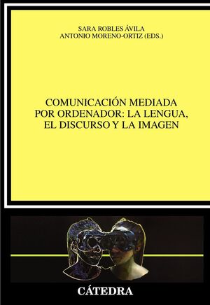 COMUNICACION MEDIADA POR ORDENADOR: LA LENGUA, EL DISCURSO Y LA IMAGEN