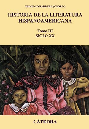 HISTORIA DE LA LITERATURA HISPANOAMERICANA, III