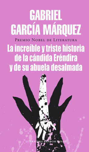 LA INCREIBLE Y TRISTE HISTORIA DE LA CANDIDA ERENDIRA Y DE SU ABUELA DESALMADA