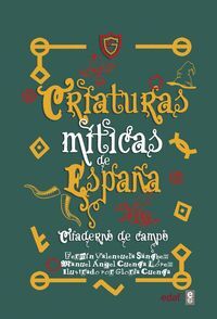 CRIATURAS MITICAS DE ESPAÑA:CUADERNO DE CAMPO