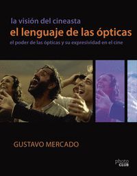 LA VISION DEL CINEASTA. EL LENGUAJE DE LAS LENTES