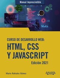CURSO DE DESARROLLO WEB. HTML, CSS Y JAVASCRIPT. EDICION 2021
