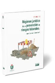 REGIMEN JURIDICO DE LA PREVENCION DE RIESGOS LABORALES