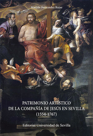PATRIMONIO ARTISTICO DE LA COMPAÑIA DE JESUS EN SEVILLA (1554-1767)