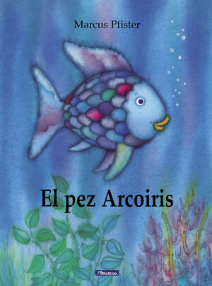 EL PEZ ARCOIRIS (EL PEZ ARCOIRIS)