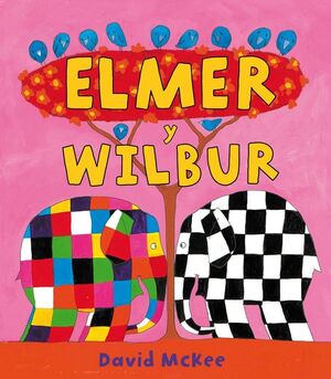ELMER Y WILBUR (ELMER. ALBUM ILUSTRADO)
