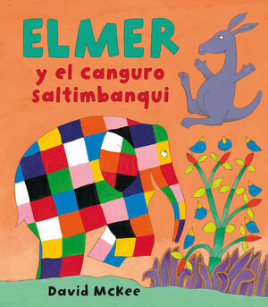 ELMER Y EL CANGURO SALTIMBANQUI (ELMER. ALBUM ILUSTRADO)