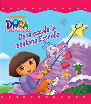 DORA ESCALA LA MONTAÑA ESTRELLA (UN CUENTO DE DORA LA EXPLORADORA)