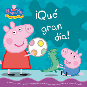 ¡QUE GRAN DIA! (PEPPA PIG. LIBRO REGALO)