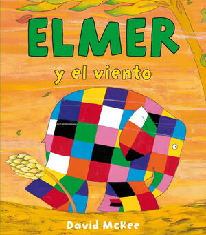 ELMER Y EL VIENTO (ELMER. ALBUM ILUSTRADO)