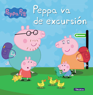 PEPPA VA DE EXCURSION (UN CUENTO DE PEPPA PIG)
