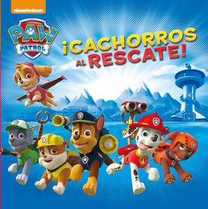 ¡CACHORROS AL RESCATE! (PAW PATROL  PATRULLA CANINA)