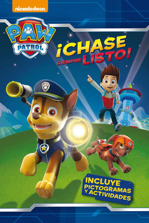 ¡CHASE SIEMPRE LISTO! (PAW PATROL  PATRULLA CANINA. PICTOGRAMAS)